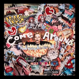 ดาวน์โหลดและฟังเพลง Come Around พร้อมเนื้อเพลงจาก Patty Crash