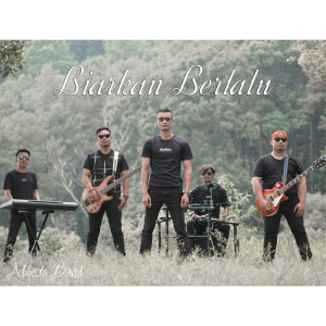 Dengarkan Biarkan Berlalu lagu dari Abhista Band dengan lirik