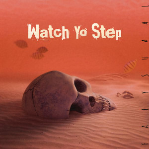 Album Watch Yo Step! (Explicit) oleh Faiyshaal