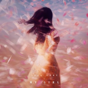 Dengarkan My Girl lagu dari Lisa Gary dengan lirik