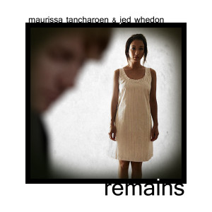 Album Remains from Maurissa Tancharoen & Jed Whedon