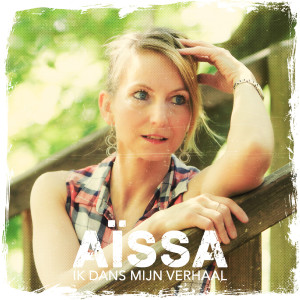 Album Ik Dans Mijn Verhaal from Aissa