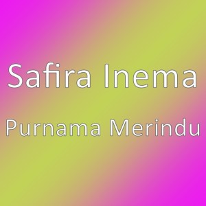 ดาวน์โหลดและฟังเพลง Purnama Merindu (其他) พร้อมเนื้อเพลงจาก Safira Inema