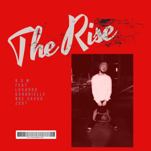 B A M的专辑The Rise (Explicit)