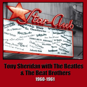 Tony Sheridan的專輯Tony Sheridan With The Beatles And The Beat Brothers 1960-1961