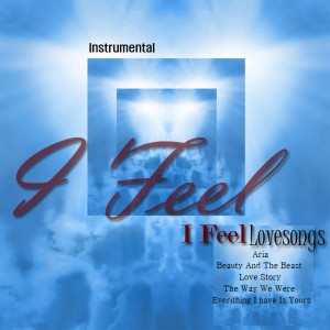 Instrumental -  I Feel lovesongs Instrumental -  I Feel lovesongs dari Various