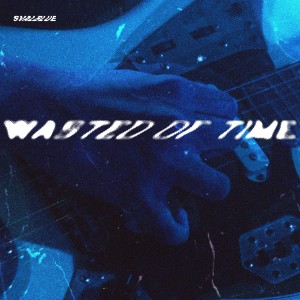 Svalblue的專輯wasted of time