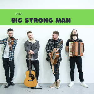 Album Big Strong Man oleh CEOL
