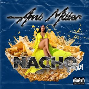 收聽Ami Miller的NACHO (Radio Edit)歌詞歌曲