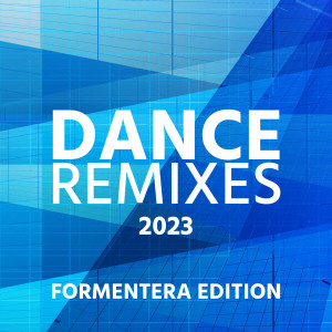 Album Dance Remixes 2023 Formentera Edition from Various Artists