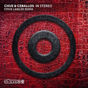 ดาวน์โหลดและฟังเพลง In Stereo (Steve Lawler Remix) พร้อมเนื้อเพลงจาก Chus & Ceballos