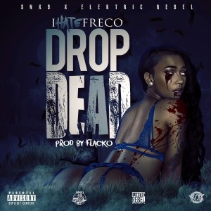 ดาวน์โหลดและฟังเพลง Drop Dead (Explicit) พร้อมเนื้อเพลงจาก IHateFreco