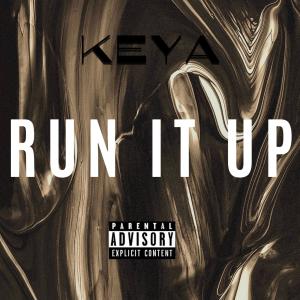 Keya的專輯Run It Up (Explicit)