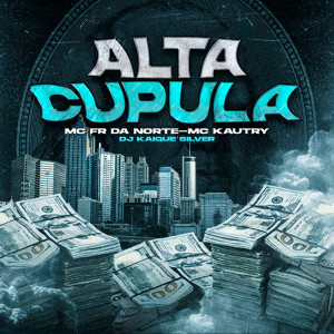 Listen to Alta Cupula (Explicit) song with lyrics from MC Fr da Norte