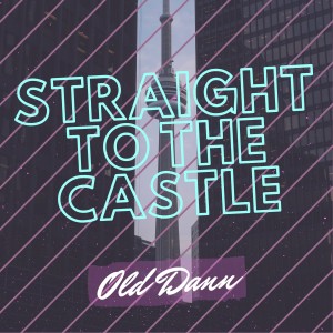Album Straight to the Castle from Old Dann