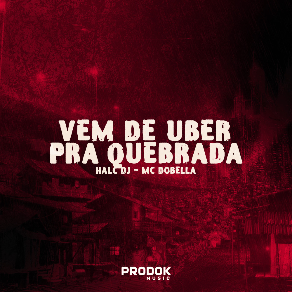 Vem de Uber pra Quebrada (Explicit)