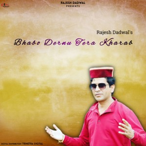 Album Bhabo Dernu Tera Kharab from Rajesh Dadwal