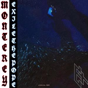 收聽exilethepope的Monterey歌詞歌曲
