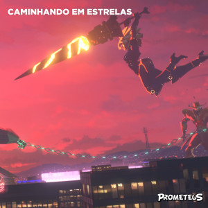 收聽Prometeus的Caminhando em Estrelas歌詞歌曲