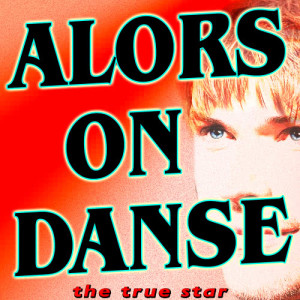 ดาวน์โหลดและฟังเพลง Alors On Danse พร้อมเนื้อเพลงจาก The True Star