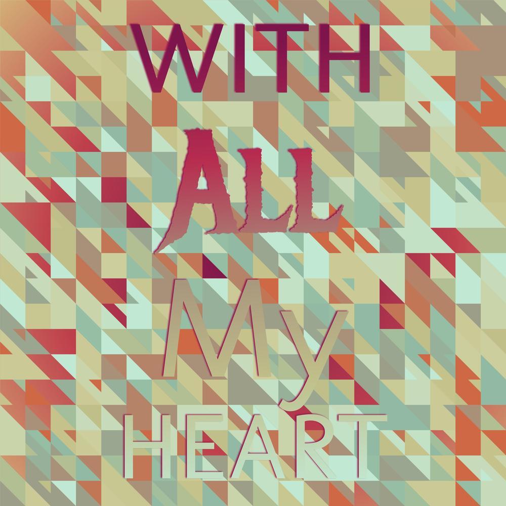 With All My Heart