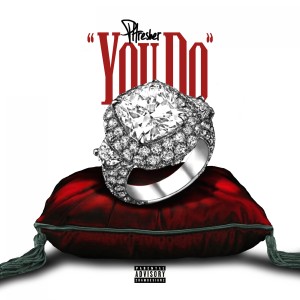 ดาวน์โหลดและฟังเพลง You Do (Explicit) พร้อมเนื้อเพลงจาก PHRESHER