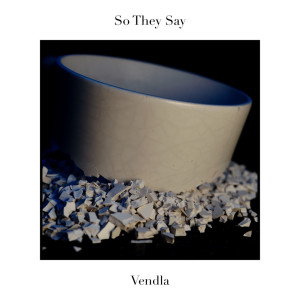 อัลบัม So They Say ศิลปิน Vendla