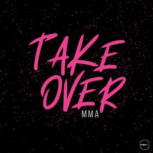 收聽MMA的Take Over歌詞歌曲