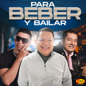 Album Para Beber y Bailar (Explicit) from 