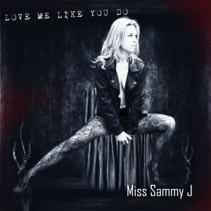 收聽Miss Sammy J的Love Me Like You Do歌詞歌曲