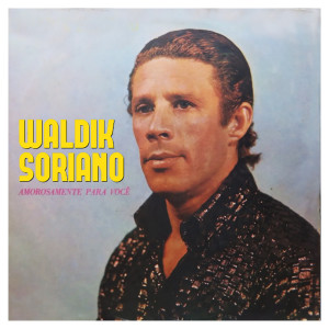 Waldick Soriano的專輯Amorosamente Para Você
