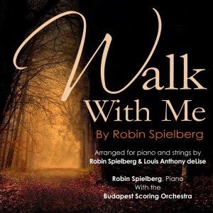 Robin Spielberg的專輯Walk With Me (Piano & String Orchestra Version)