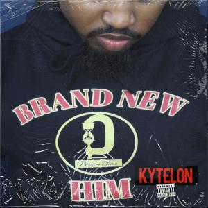 Kytelon的專輯BRAND NEW HIM (Explicit)