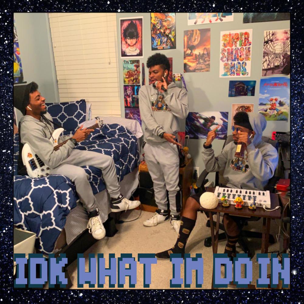 IDK What I'm Doin' (Explicit)