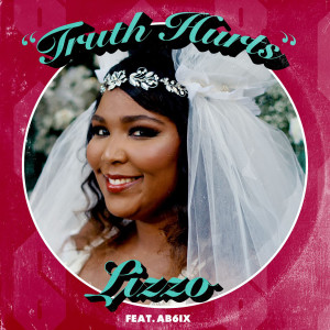 收聽Lizzo的Truth Hurts (feat. AB6IX) (Explicit)歌詞歌曲