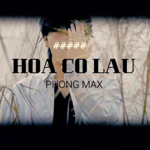 Phong Max的專輯Hoa Cỏ Lau (Remix)