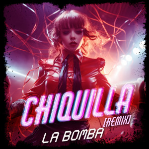 La Bomba的專輯Chiquilla (Remix)
