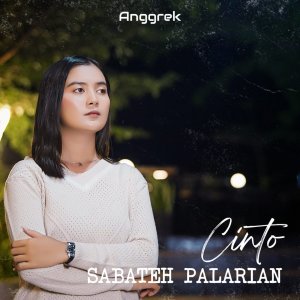 Dengarkan lagu Cinto Sabateh Palarian nyanyian Anggrek dengan lirik
