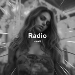 slowli的專輯Radio (Slowed + Reverb) (Explicit)