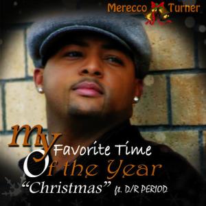 ดาวน์โหลดและฟังเพลง My Favorite Time of The Year (feat. D/R Period) พร้อมเนื้อเพลงจาก Merecco Turner