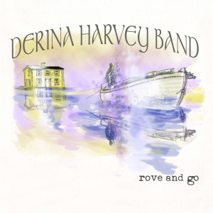 Album Rove and Go from Derina Harvey Band