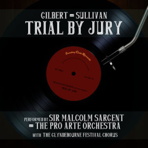 The Pro Arte Orchestra的專輯Gilbert & Sullivan: Trial by Jury