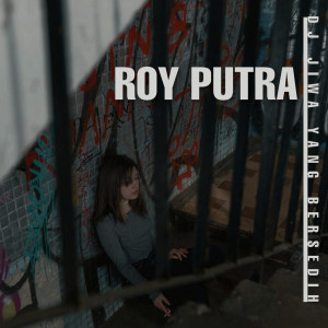 Listen to DJ Jiwa Yang Bersedih song with lyrics from Roy Putra