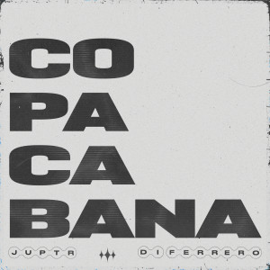 收聽JUPTR的Copacabana歌詞歌曲