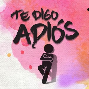 Listen to Te Digo Adiós song with lyrics from Pablo Campos