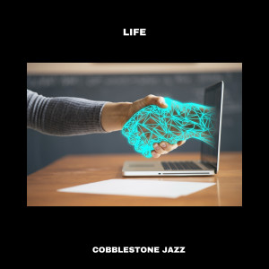 Listen to Life song with lyrics from Cobblestone Jazz