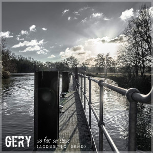 Album So Far, so Close (Acoustic Demo) from Gery