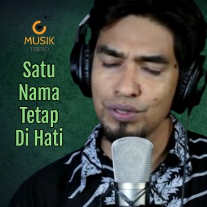 Listen to Satu Nama Tetap Di Hati song with lyrics from Musik Trend