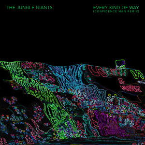 Album Every Kind of Way (Confidence Man Remix) from The Jungle Giants