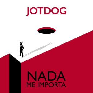 JotDog的專輯Nada Me Importa (Owned Version)